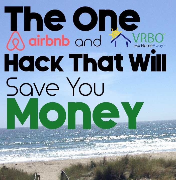 The One Airbnb and VRBO Hack That'll Save You BIG Bucks on Your Next Vacation Rental