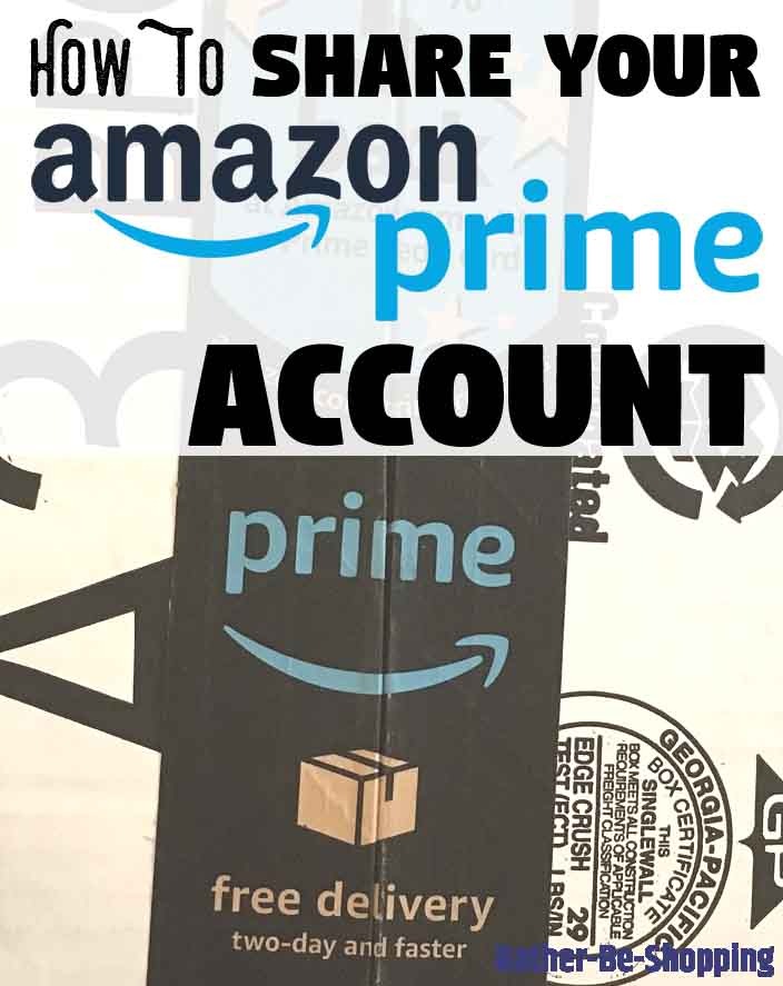 Share Amazon Prime How to Share With Family and Roommates