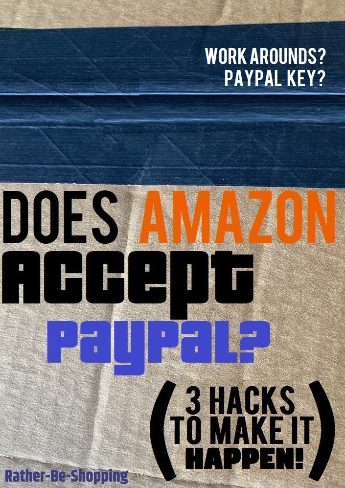 Does Amazon Accept PayPal 3 Hacks To Make It Happen