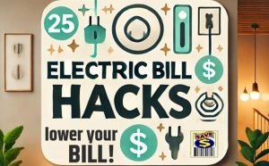 Electric Bill Hacks: 25 Clever Tricks to Cut Costs and Boost Efficiency at Home